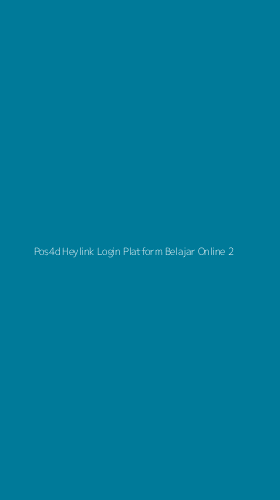 Tampilan Antarmuka Aplikasi Pos4d Heylink Login Platform Belajar Online - 2