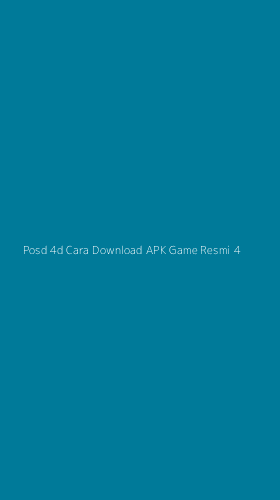 Tampilan Antarmuka Aplikasi Posd 4d Cara Download Apk Game Resmi - 4