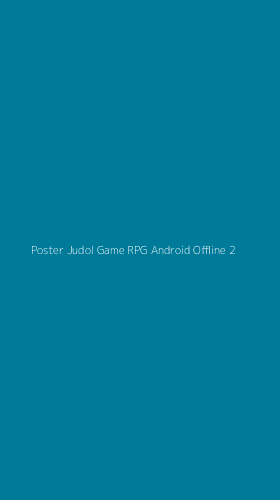 Tampilan Antarmuka Aplikasi Poster Judol Game Rpg Android Offline - 2