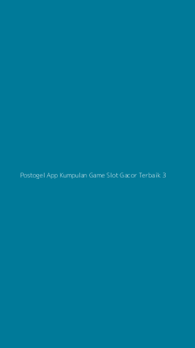 Tampilan Antarmuka Aplikasi Postogel App Kumpulan Game Slot Gacor Terbaik - 3