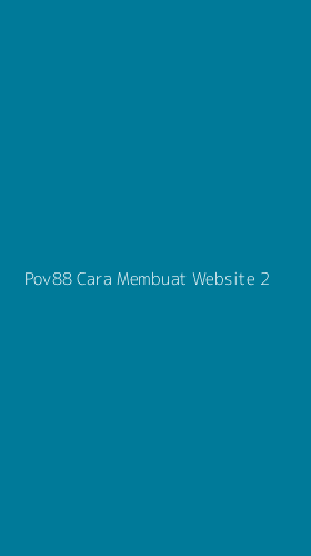 Tampilan Antarmuka Aplikasi Pov88 Cara Membuat Website - 2