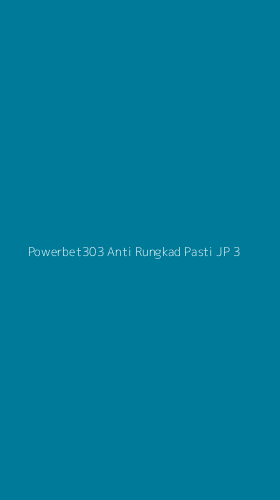 Tampilan Antarmuka Aplikasi Powerbet303 Anti Rungkad Pasti Jp - 3