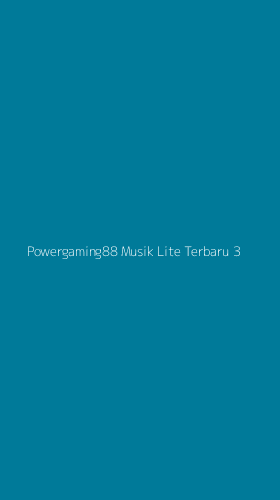 Tampilan Antarmuka Aplikasi Powergaming88 Musik Lite Terbaru - 3