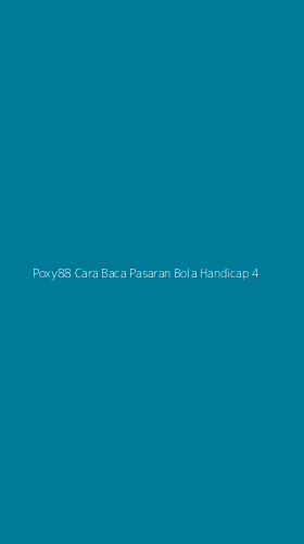 Tampilan Antarmuka Aplikasi Poxy88 Cara Baca Pasaran Bola Handicap - 4