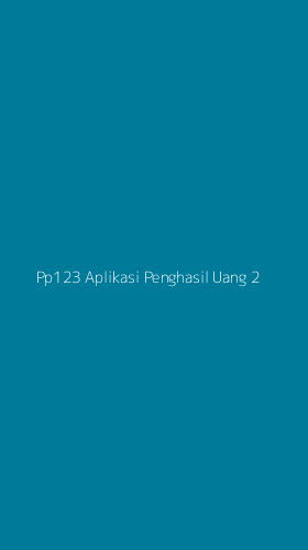 Tampilan Antarmuka Aplikasi Pp123 Aplikasi Penghasil Uang - 2