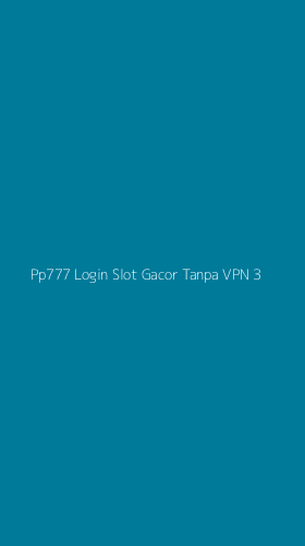Tampilan Antarmuka Aplikasi Pp777 Login Slot Gacor Tanpa Vpn - 3