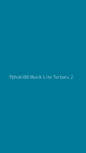 Tampilan Antarmuka Aplikasi Pphoki88 Musik Lite Terbaru - 2
