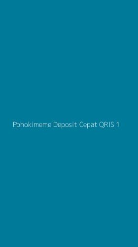 Tampilan Antarmuka Aplikasi Pphokimeme Deposit Cepat Qris - 1