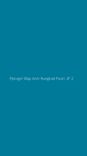 Tampilan Antarmuka Aplikasi Pptogel Wap Anti Rungkad Pasti Jp - 2