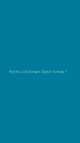 Tampilan Antarmuka Aplikasi Pptoto Link Dompet Digital Terbaik - 1