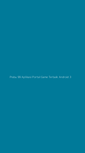 Tampilan Antarmuka Aplikasi Prabu 99 Aplikasi Portal Game Terbaik Android - 3