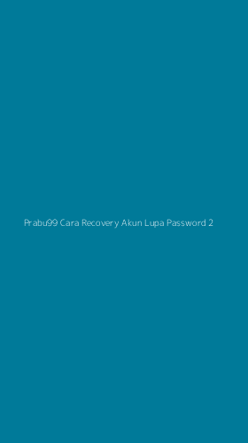 Tampilan Antarmuka Aplikasi Prabu99 Cara Recovery Akun Lupa Password - 2