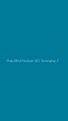 Tampilan Antarmuka Aplikasi Prabu99id Panduan Seo Terlengkap - 2