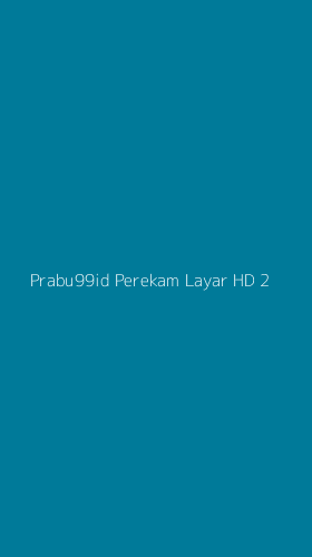 Tampilan Antarmuka Aplikasi Prabu99id Perekam Layar Hd - 2
