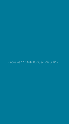 Tampilan Antarmuka Aplikasi Prabuslot777 Anti Rungkad Pasti Jp - 2