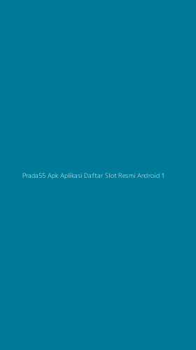 Tampilan Antarmuka Aplikasi Prada55 Apk Aplikasi Daftar Slot Resmi Android - 1