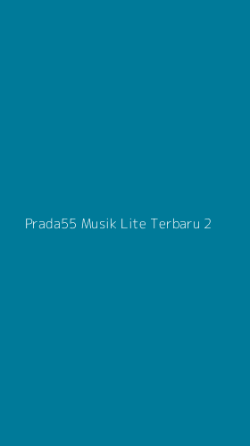 Tampilan Antarmuka Aplikasi Prada55 Musik Lite Terbaru - 2