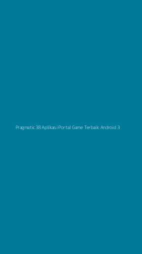 Tampilan Antarmuka Aplikasi Pragmatic38 Aplikasi Portal Game Terbaik Android - 3