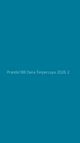 Tampilan Antarmuka Aplikasi Pranda188 Dana Terpercaya 2026 - 2