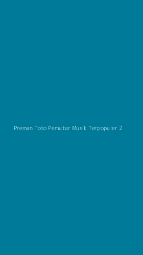 Tampilan Antarmuka Aplikasi Preman Toto Pemutar Musik Terpopuler - 2
