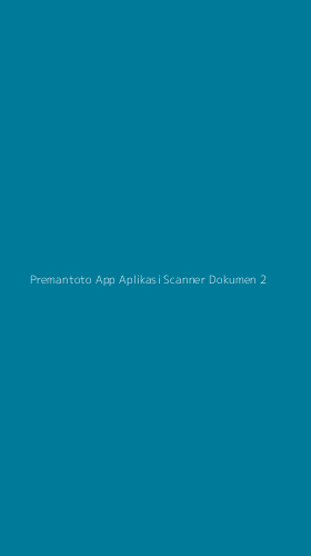 Tampilan Antarmuka Aplikasi Premantoto App Aplikasi Scanner Dokumen - 2