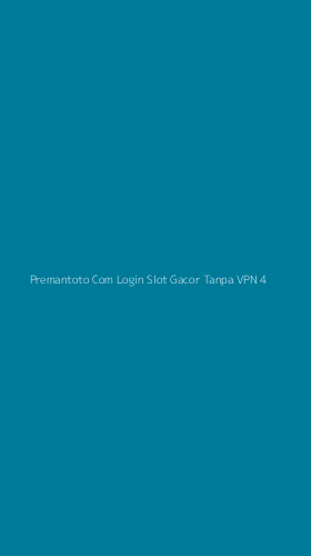Tampilan Antarmuka Aplikasi Premantoto Com Login Slot Gacor Tanpa Vpn - 4