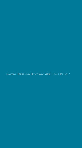 Tampilan Antarmuka Aplikasi Premier188 Cara Download Apk Game Resmi - 1
