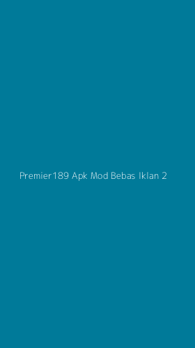 Tampilan Antarmuka Aplikasi Premier189 Apk Mod Bebas Iklan - 2