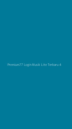 Tampilan Antarmuka Aplikasi Premium77 Login Musik Lite Terbaru - 4