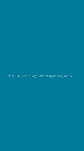 Tampilan Antarmuka Aplikasi Premium77 Slot Login Alat Pengembang Web - 4