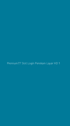Tampilan Antarmuka Aplikasi Premium77 Slot Login Perekam Layar Hd - 1