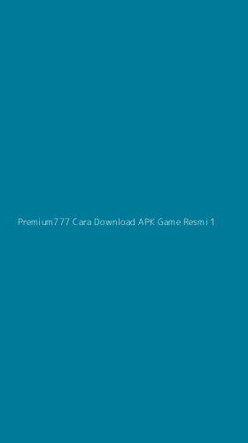Tampilan Antarmuka Aplikasi Premium777 Cara Download Apk Game Resmi - 1