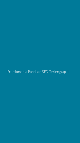 Tampilan Antarmuka Aplikasi Premiumbola Panduan Seo Terlengkap - 1