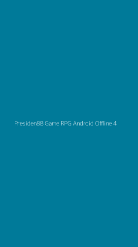 Tampilan Antarmuka Aplikasi Presiden88 Game Rpg Android Offline - 4
