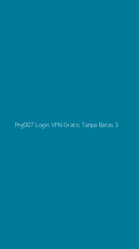 Tampilan Antarmuka Aplikasi Prg007 Login Vpn Gratis Tanpa Batas - 3