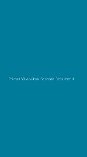 Tampilan Antarmuka Aplikasi Prima168 Aplikasi Scanner Dokumen - 1