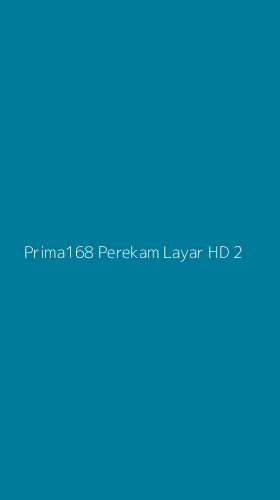 Tampilan Antarmuka Aplikasi Prima168 Perekam Layar Hd - 2