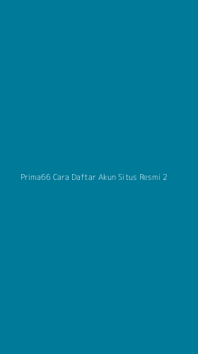 Tampilan Antarmuka Aplikasi Prima66 Cara Daftar Akun Situs Resmi - 2