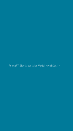 Tampilan Antarmuka Aplikasi Prima77 Slot Situs Slot Modal Awal Kecil - 4
