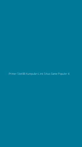 Tampilan Antarmuka Aplikasi Primer Slot88 Kumpulan Link Situs Game Populer - 4