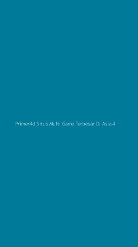 Tampilan Antarmuka Aplikasi Primer4d Situs Multi Game Terbesar Di Asia - 4