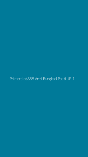 Tampilan Antarmuka Aplikasi Primerslot888 Anti Rungkad Pasti Jp - 1