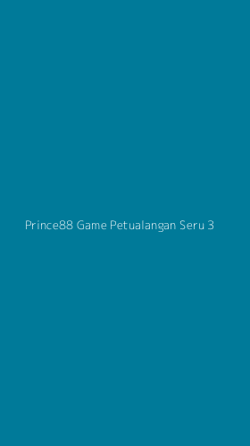 Tampilan Antarmuka Aplikasi Prince88 Game Petualangan Seru - 3