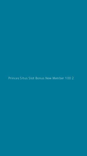 Tampilan Antarmuka Aplikasi Princes Situs Slot Bonus New Member 100 - 2