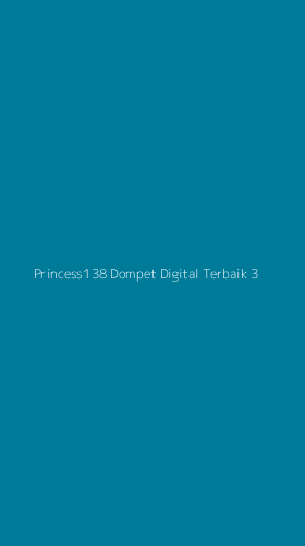 Tampilan Antarmuka Aplikasi Princess138 Dompet Digital Terbaik - 3