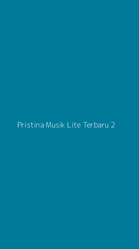 Tampilan Antarmuka Aplikasi Pristina Musik Lite Terbaru - 2