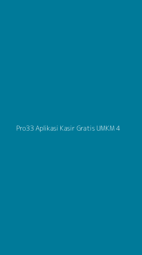 Tampilan Antarmuka Aplikasi Pro33 Aplikasi Kasir Gratis Umkm - 4