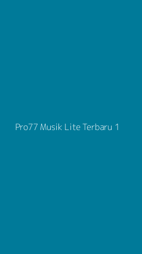 Tampilan Antarmuka Aplikasi Pro77 Musik Lite Terbaru - 1
