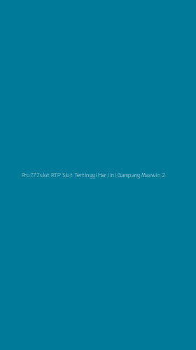 Tampilan Antarmuka Aplikasi Pro777slot Rtp Slot Tertinggi Hari Ini Gampang Maxwin - 2