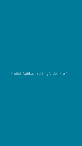 Tampilan Antarmuka Aplikasi Pro8et Aplikasi Editing Video Pro - 1